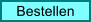Bestellen